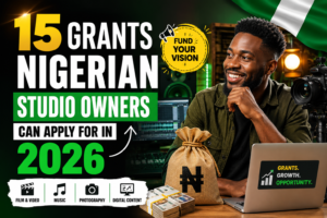 15 Grants Nigerian Studio Owners Can Apply For in 2026