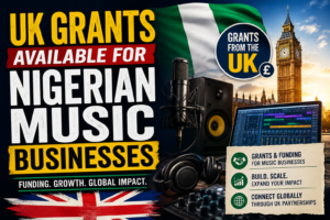 UK Grants Available for Nigerian Music Businesses