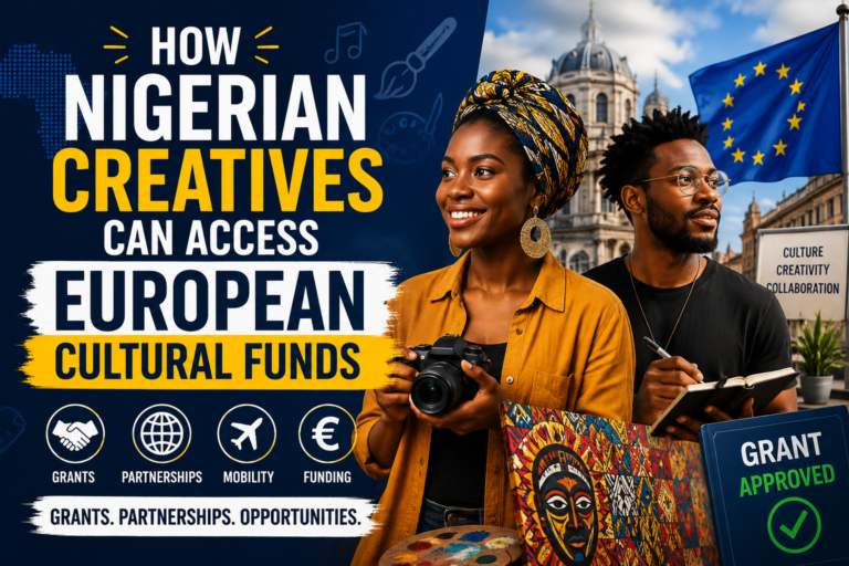 How Nigerian Creatives Can Access European Cultural Funds